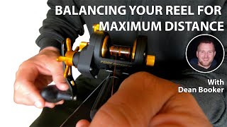 Balancing Your Reel For Maximum Distance