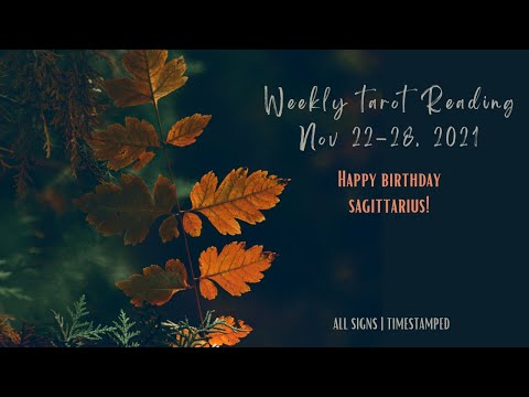 🔥ALL SIGNS🔥Nov 22-28, 2021 ✨ WEEKLY TAROT READING - TIMESTAMPED BELOW