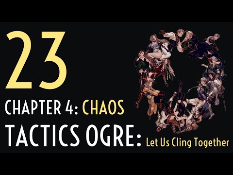 Chapter 4.23 - Let's Play Tactics Ogre: Let Us Cling Together (Chaos)