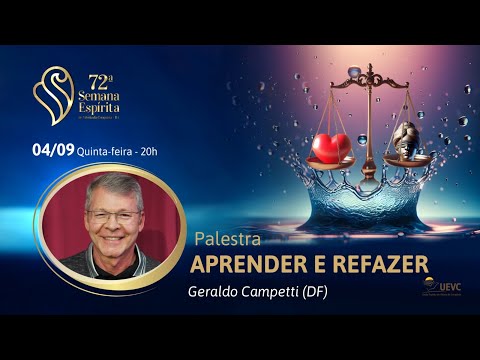 13) Aprender e refazer | Palestra | Geraldo Campetti (DF) | 04-09-2025 quinta 20h | 72a SEVC 2025