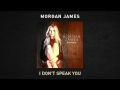 Morgan James - I Don't Speak You 