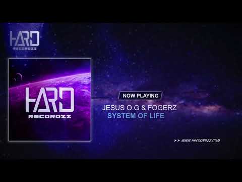 Jesus O.G & Fogerz - System Of Life (Original Mix)