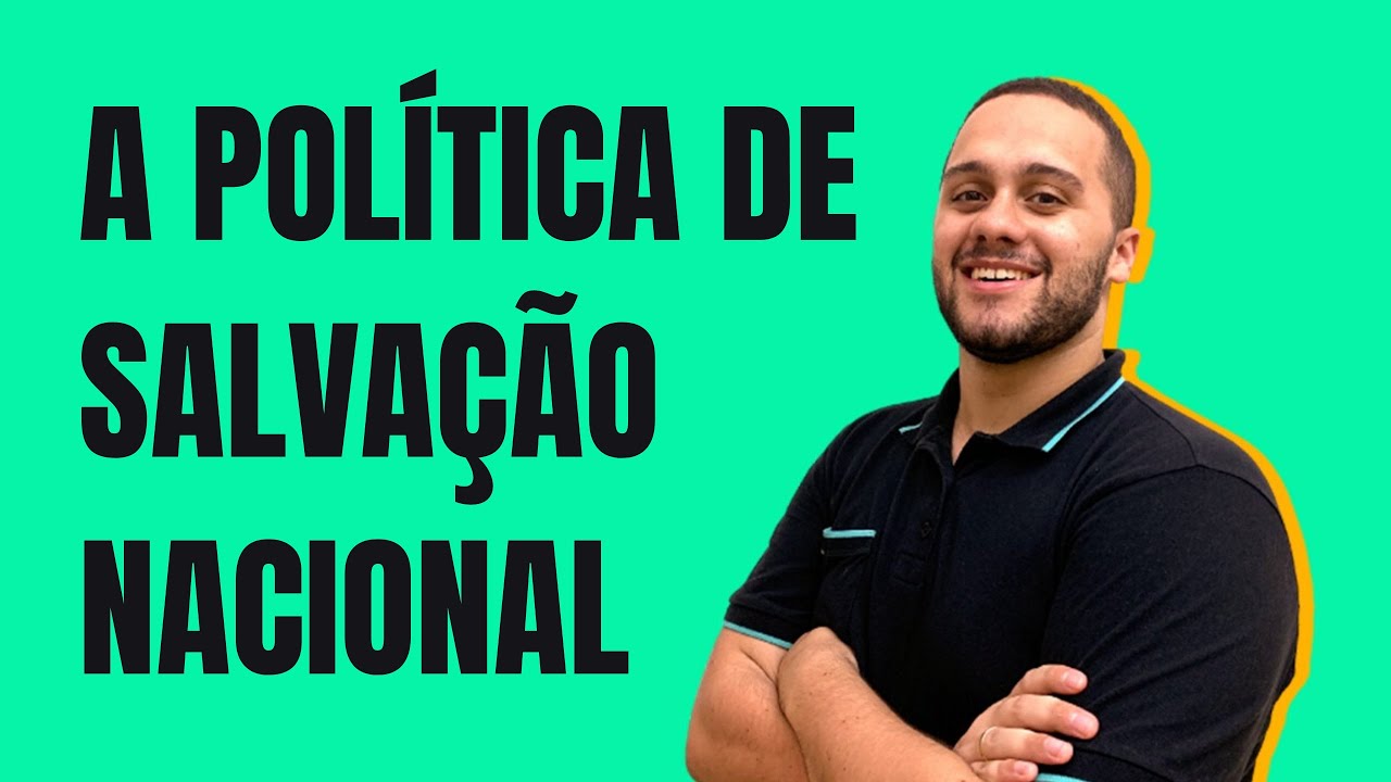 A POLÍTICA DE SALVAÇÃO NACIONAL - SOS História {Prof.Pedro Riccioppo}