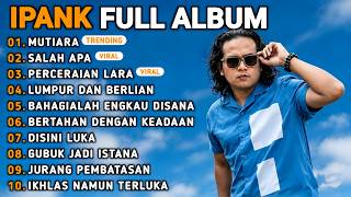 Download lagu MUTIARA - LUMPUR DAN BERLIAN - IPANK DANGDUT POPULER FULL ALBUM TERBARU 2026 mp3