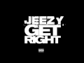 Young Jeezy Get Right