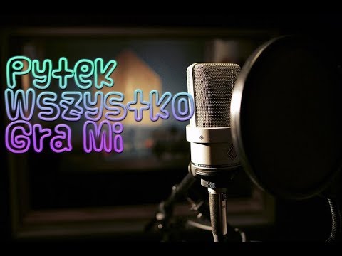 Pytek - Wszystko Gra Mi