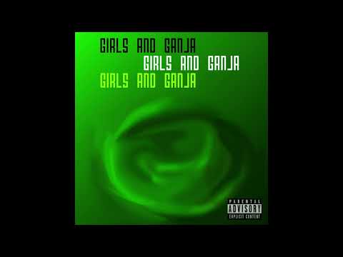 Girls and Ganja - Jaidee X JustLayton ft PassiveTheRapper and LadyK
