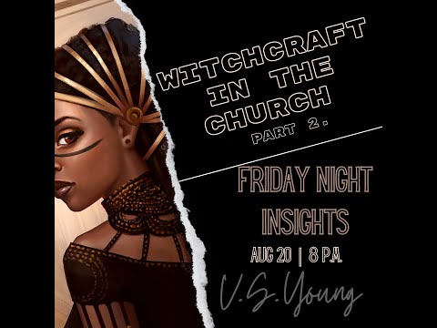 Witchcraft in the Church Part 2 | Friday Night Insights | V.S. Young Ministries