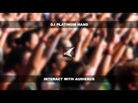 DJ Platinum Hand - Interact With Audience (Original Mix) - EDM / Bigroom / Electro House 2016