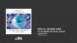 Te alabaré mi buen Jesús - Marcos Witt