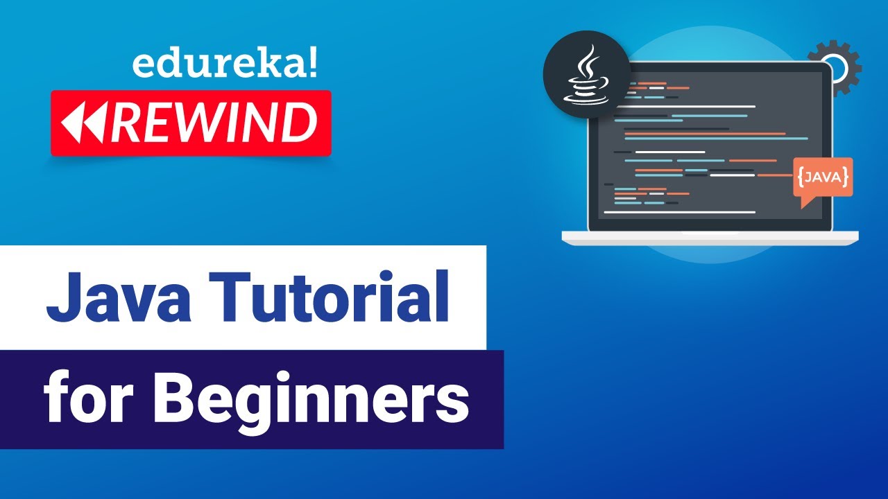 Java Tutorial For Beginners - Step By Step | Java Basics | Java Certification Training | Rewind - 1