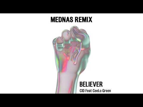 CID   Believer feat  CeeLo Green Mednas Remix
