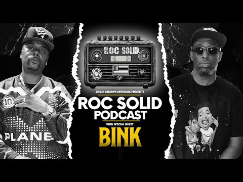 From Behind the Boards to Roc Royalty: Bink! on ROC Solid | Drink Champs Network