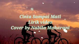 Download lagu CINTA SAMPAI MATI LIRIK VIDEO (Cover by Nabila Maharani) mp3 Download lagu CINTA SAMPAI MATI LIRIK VIDEO (Cover by Nabila Maharani) mp3