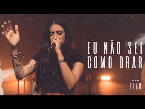 Eu Não Sei Como Orar - Siao Sounds