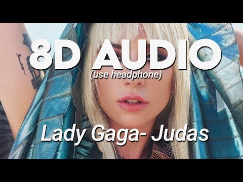 Lady Gaga - Judas 8D AUDIO