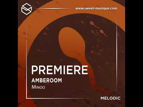 PREMIERE : Amberoom - Minoo [Ovum Recordings]