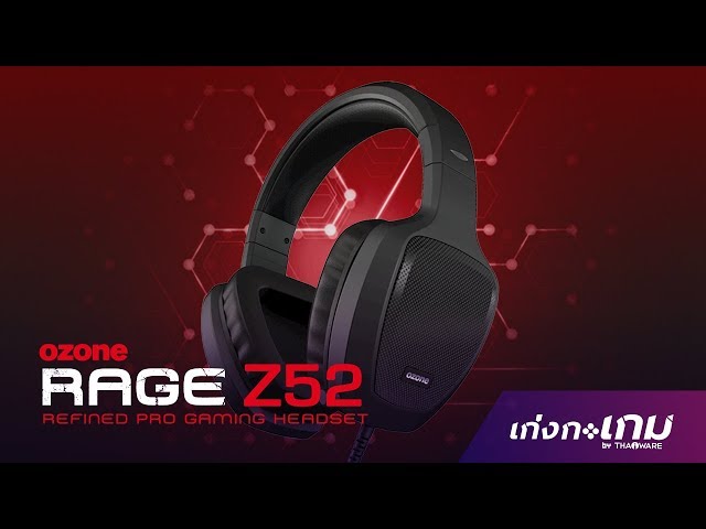   [Review]  Ozone Rage Z52 หูฟังเกมมิ่งน้ำหนักเบา ใส่สบาย ให้เสียงคมชัดทุกการใช้งาน