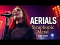 Aerials System Of A Down EPIC Symphonic Metal Cover Ft Female Vocal