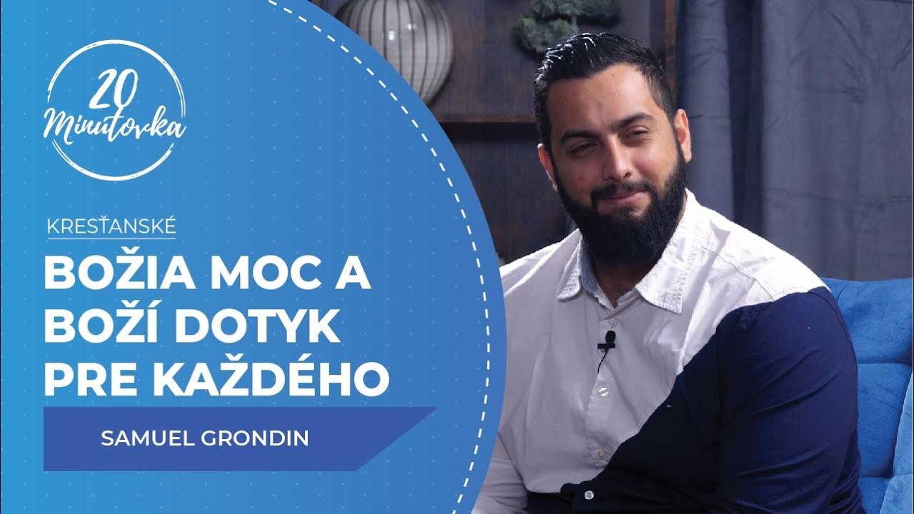 Božia moc a Boží dotyk pre každého - Samuel Grondin