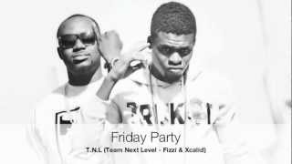 T.N.L (Team Next Level - Fizzi &amp; Xcalid Winty) - Friday Party