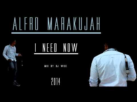 Alfro Marakujah I Need Now Mai 2014