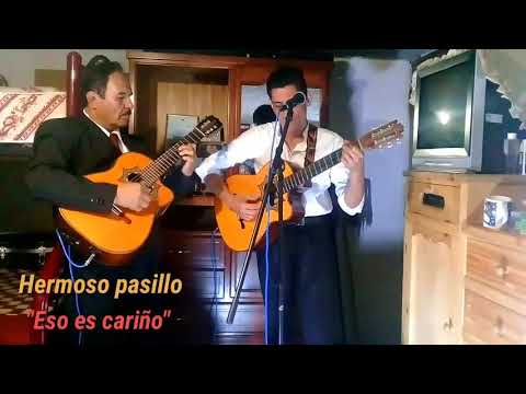 Eso Es Cariño - Pasillo - Wilmer Cedeño Junto A Sebastian Velez
