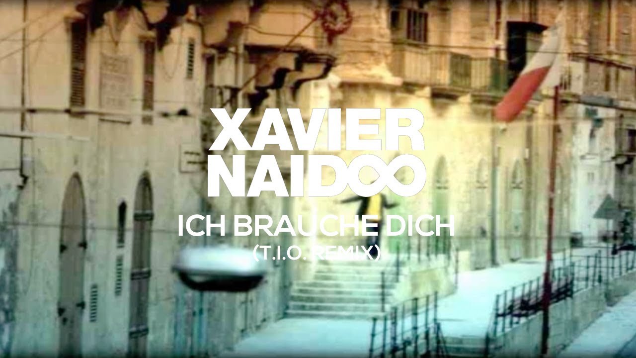 Ich Brauche Dich Text Xavier Naidoo