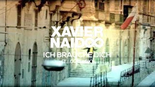 Xavier Naidoo - Ich Brauche Dich (T.I.O. Remix) [Official Video]