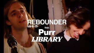 Rebounder – “Library” (feat. Purr)