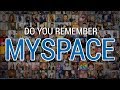 Do You Remember MYSPACE?