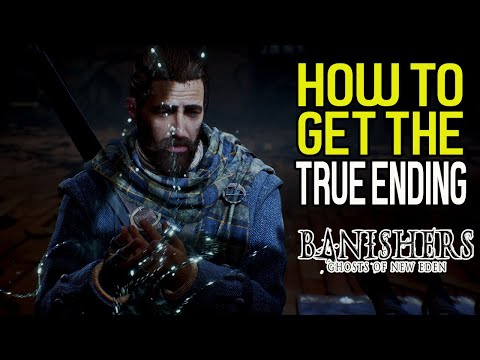 Banishers: Ghosts of New Eden How to get the true ending