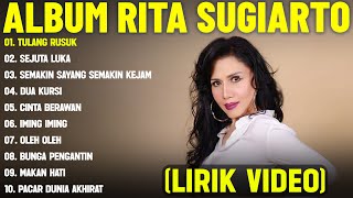 Download lagu TULANG RUSUK - RITA SUGIARTO FULL ALBUM TERBAIK (LIRIK VIDEO) SEJUTA LUKA - DANGDUT LAWAS 2025 mp3