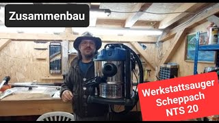 Zusammenbau Scheppach NTS 20. Der neue Billig-Werkstattsauger.