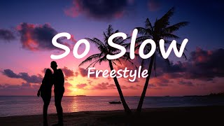 So Slow - Freestyle (Lyrics)