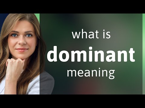 Dominant — DOMINANT meaning