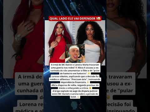 MC Daniel está encurralado entre briga da sua irmã ( Alicia X ) e sua ex esposa ( Lorena Maria )