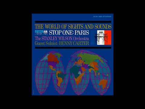 Stanley Wilson, Benny Carter – The World Of Sights And Sounds Stop One: Paris (Jazz, 1963 US)