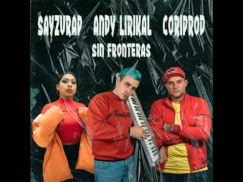Coriprod, Sayzurap, Andy Lirikal - Sin Fronteras (Audio Oficial)