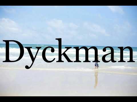 How To Pronounce Dyckman🌈🌈🌈🌈🌈🌈Pronunciation Of Dyckman
