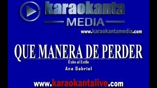 Karaokanta - Ana Gabriel - Que manera de perder