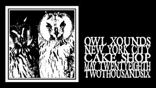 Owl Xounds Exploding Galaxy - Cake Shop 2006