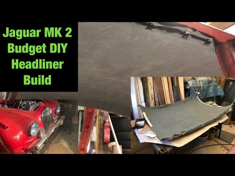 Jaguar MK 2 Restoration Budget DIY Headlining Build