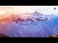 Soften My Heart By Maranatha Music Lyrics Video
