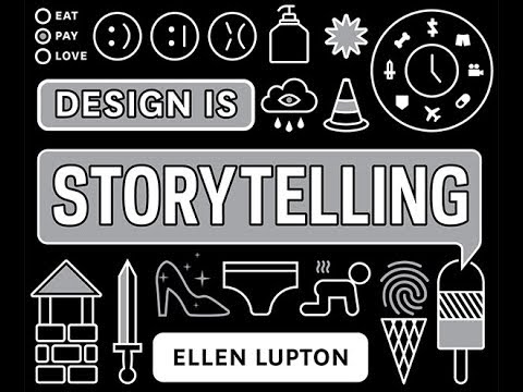 ELLEN LUPTON: Design is Storytelling