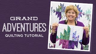 Make a Grand Adventures Quilt with Jenny!