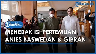 Berita Solo Hari Ini: Meraba-raba Isi Pertemuan Anies Baswedan & Gibran, Bahas Pilgub DKI Jakarta?