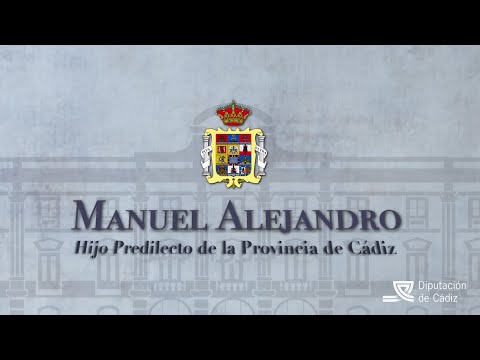 Manuel Alejandro | Hijo Predilecto de la Provincia de Cádiz
