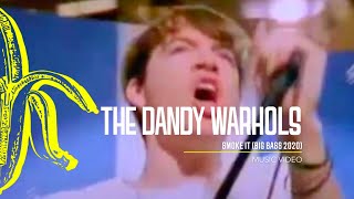 The Dandy Warhols - Smoke It (Big Bass 2020)