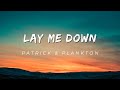 Patrick, Plankton  - Lay me down (Sam smith)